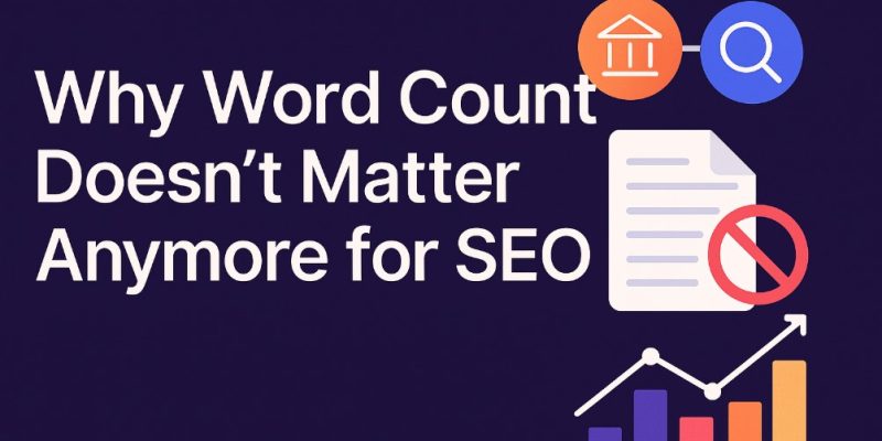 Word Count For SEO doesnt matter anymore